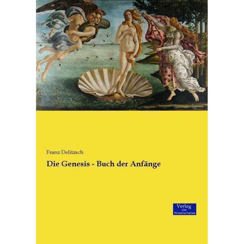 Die Genesis - Buch Der Anfänge - Franz J. Delitzsch, Kartoniert (TB) von Verlag der Wissenschaften