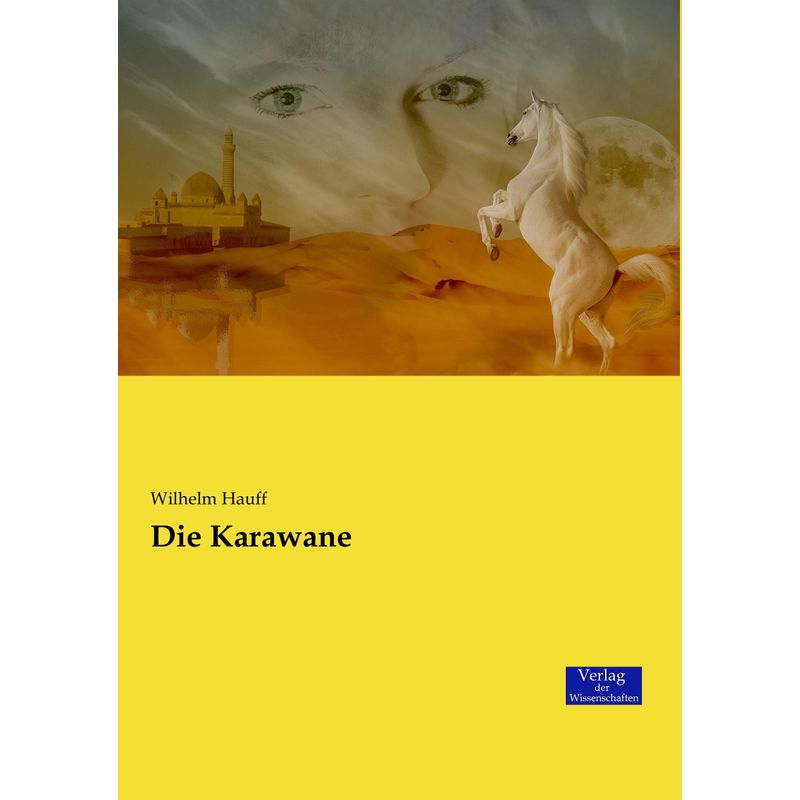 Die Karawane - Wilhelm Hauff, Kartoniert (TB) von Verlag der Wissenschaften