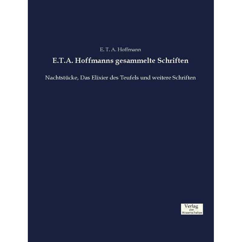 E.T.A. Hoffmanns Gesammelte Schriften - E. T. A. Hoffmann, Kartoniert (TB) von Verlag der Wissenschaften