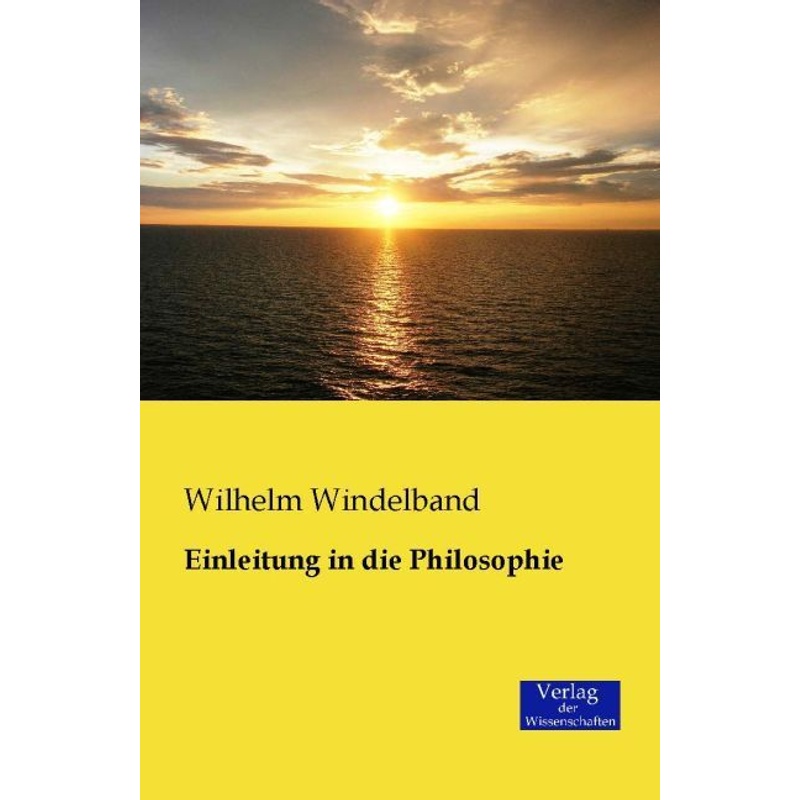 Einleitung in die Philosophie - Wilhelm Windelband, Kartoniert (TB) von Verlag der Wissenschaften