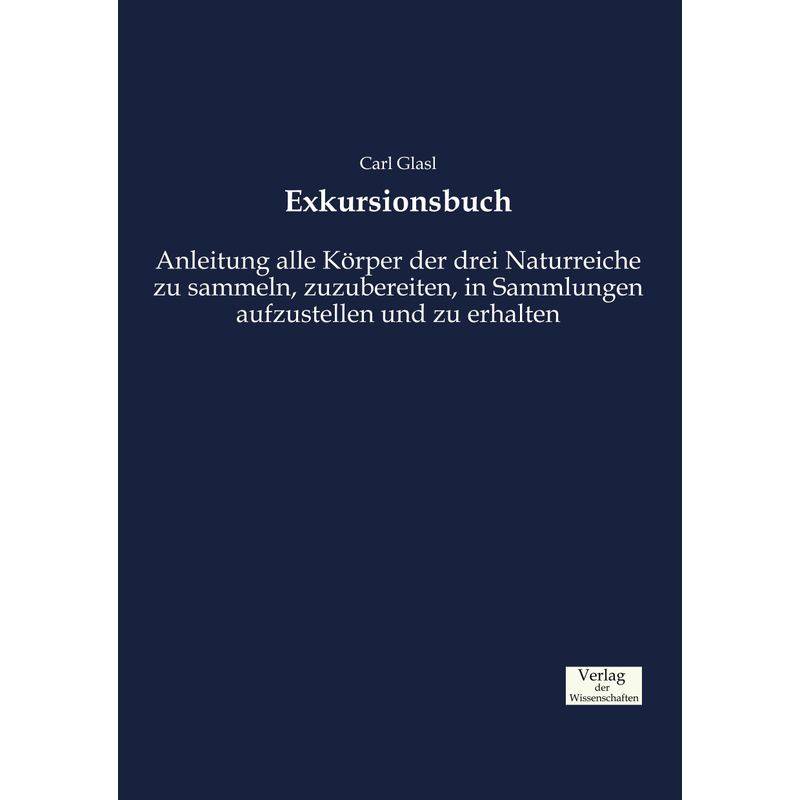 Exkursionsbuch - Carl Glasl, Kartoniert (TB) von Verlag der Wissenschaften