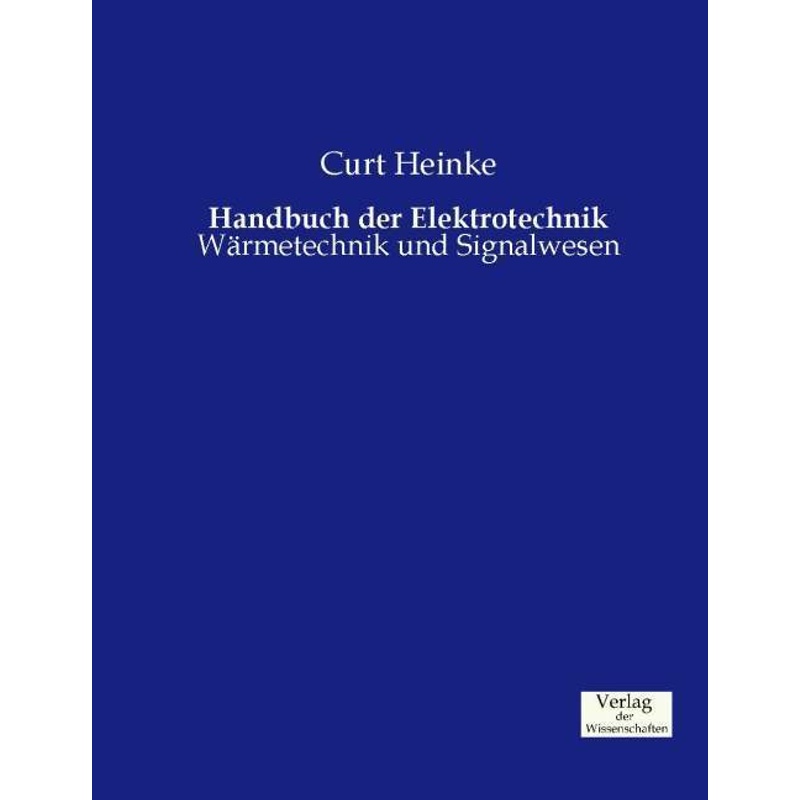 Handbuch der Elektrotechnik - Curt Heinke, Kartoniert (TB) von Verlag der Wissenschaften