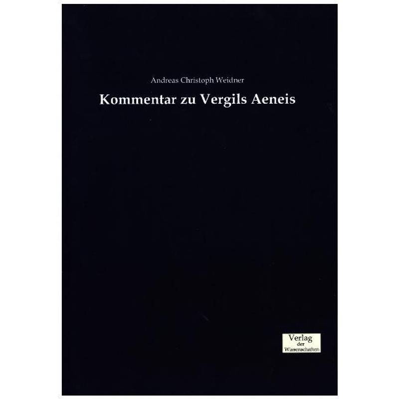 Kommentar Zu Vergils Aeneis - Andreas Christoph Weidner, Kartoniert (TB) von Verlag der Wissenschaften