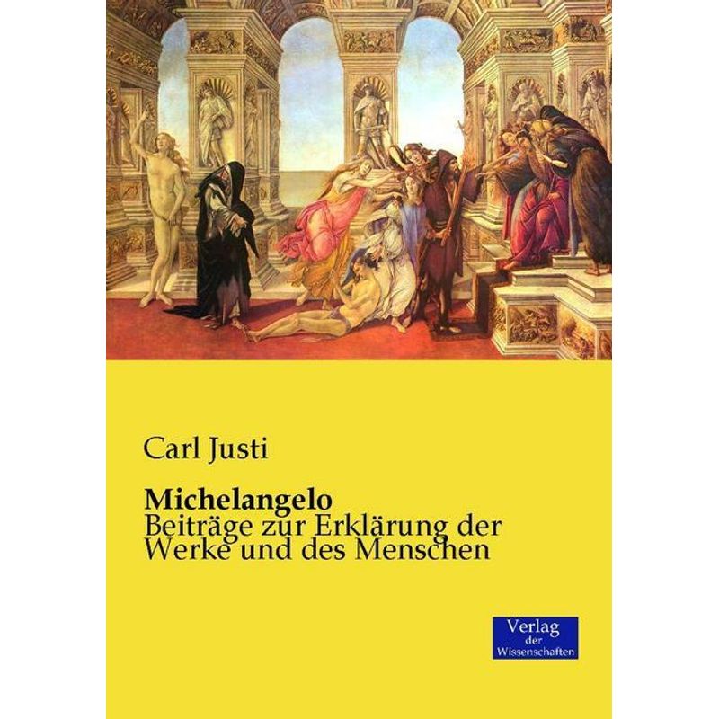 Michelangelo - Carl Justi, Kartoniert (TB) von Verlag der Wissenschaften