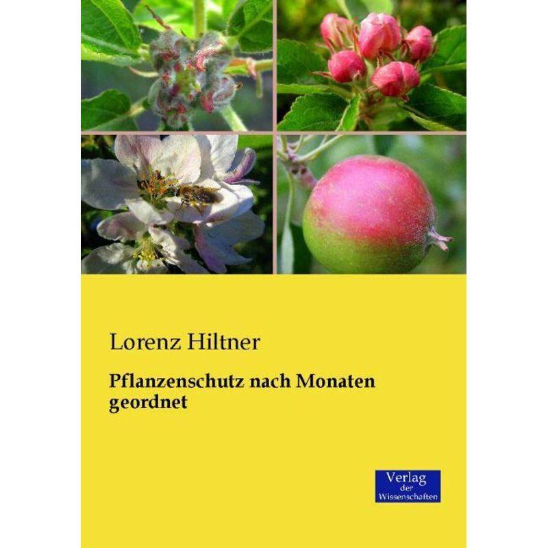 Pflanzenschutz Nach Monaten Geordnet - Lorenz Hiltner, Kartoniert (TB) von Verlag der Wissenschaften