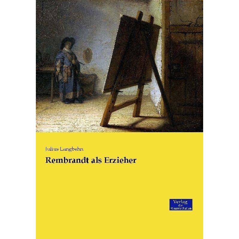 Rembrandt Als Erzieher - Julius Langbehn, Kartoniert (TB) von Verlag der Wissenschaften