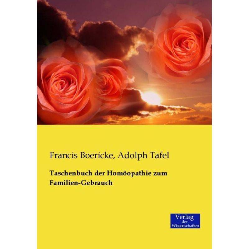 Taschenbuch Der Homöopathie Zum Familien-Gebrauch - Francis E. Boericke, Adolph J. Tafel, Kartoniert (TB) von Verlag der Wissenschaften