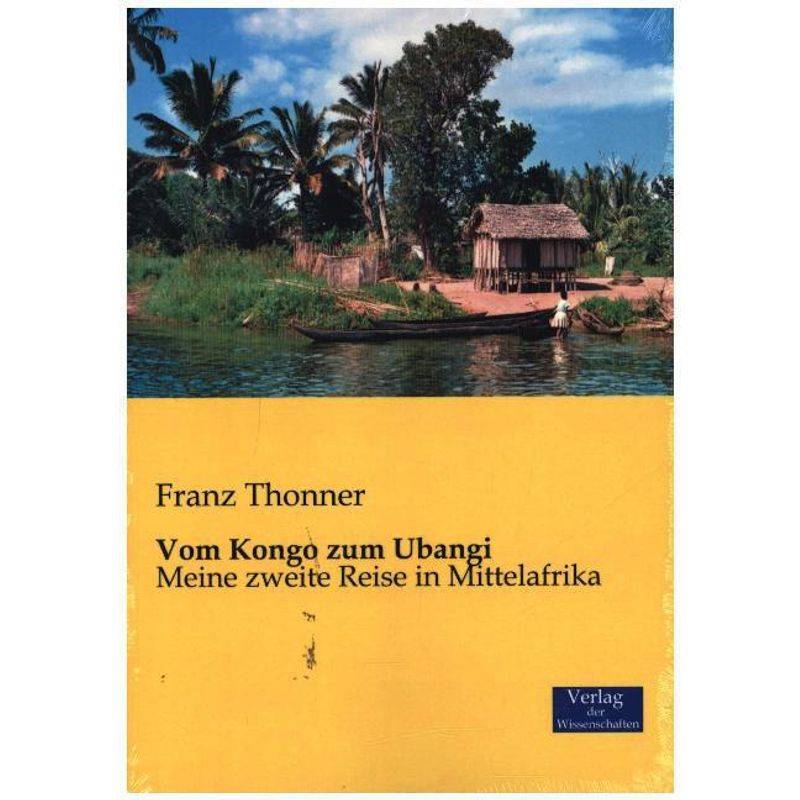 Vom Kongo Zum Ubangi - Franz Thonner, Kartoniert (TB) von Verlag der Wissenschaften