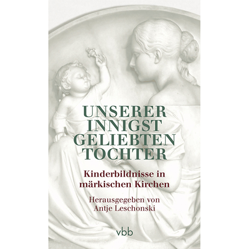 Unserer Innigst Geliebten Tochter, Gebunden von Verlag für Berlin-Brandenburg
