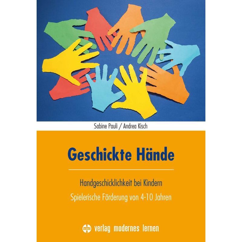 Geschickte Hände - Sabine Pauli, Andrea Kisch, Kartoniert (TB) von Verlag modernes lernen