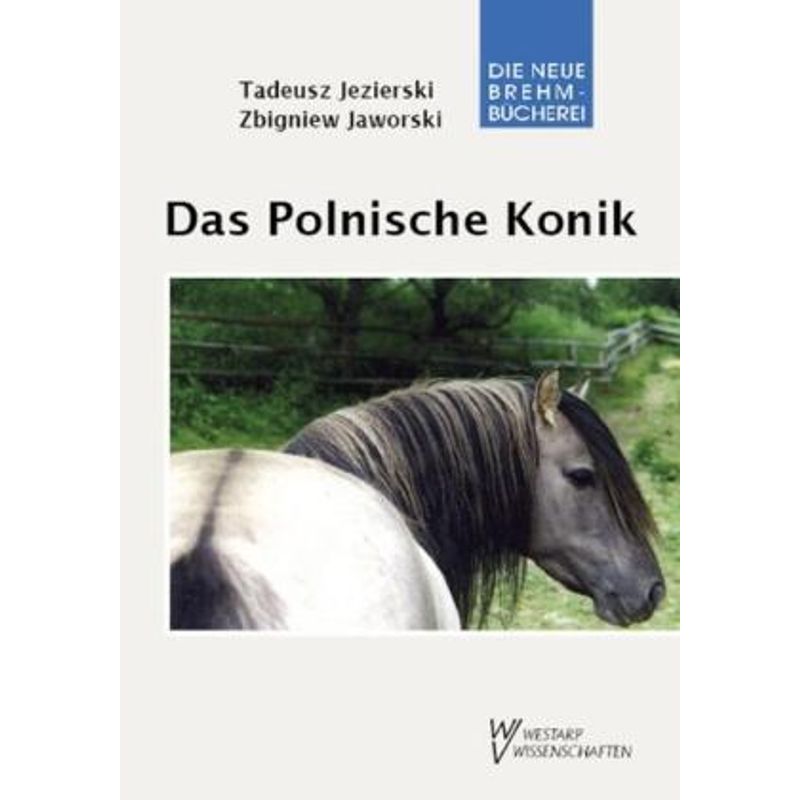 Das Polnische Konik - Zbigniew Jaworski, Tadeusz Jezierski, Kartoniert (TB) von Militzke