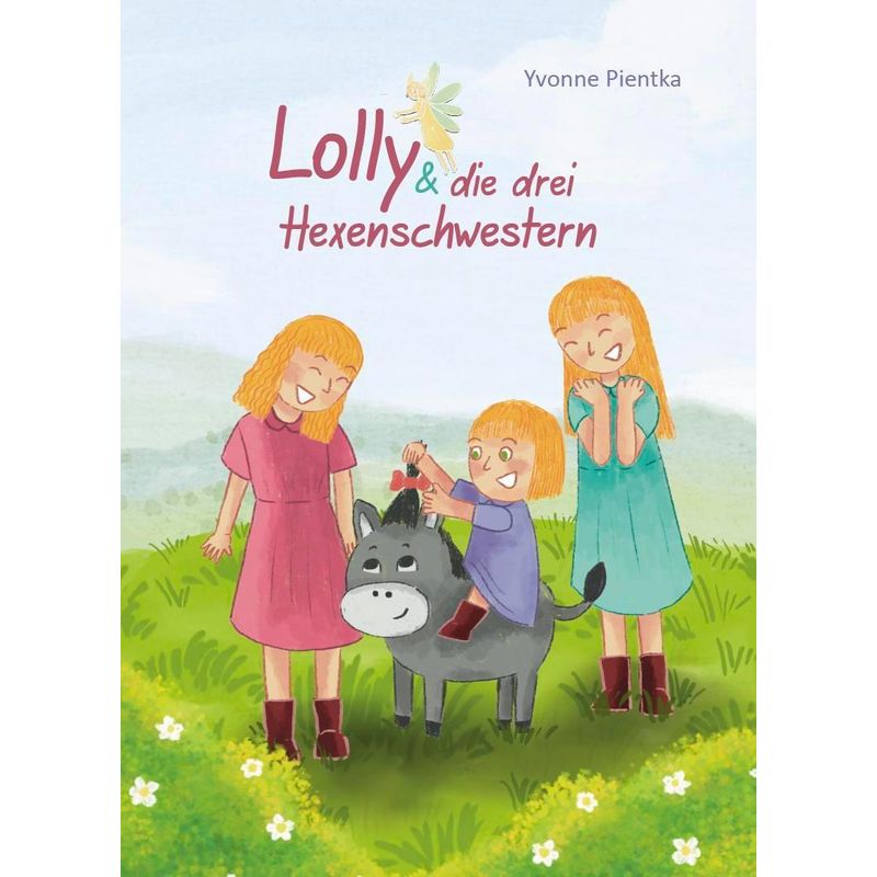 Lolly & Die Drei Hexenschwestern - Yvonne Pientka, Gebunden von Verlagshaus Schlosser