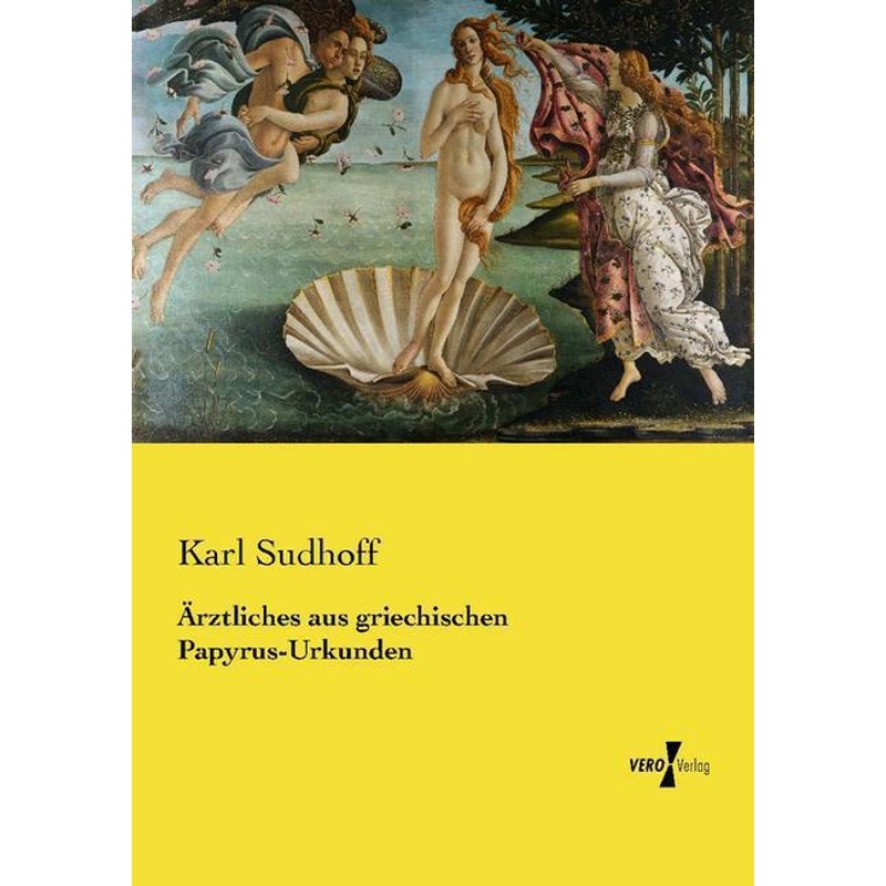 Ärztliches Aus Griechischen Papyrus-Urkunden - Karl Sudhoff, Kartoniert (TB) von Vero Verlag in hansebooks GmbH