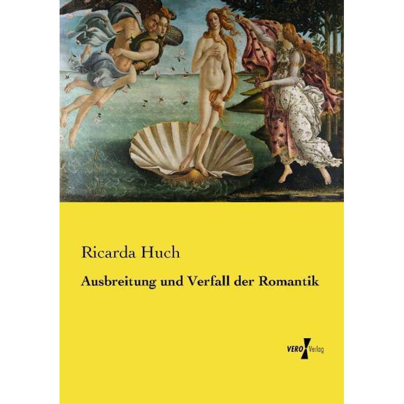 Ausbreitung Und Verfall Der Romantik - Ricarda Huch, Kartoniert (TB) von Vero Verlag in hansebooks GmbH