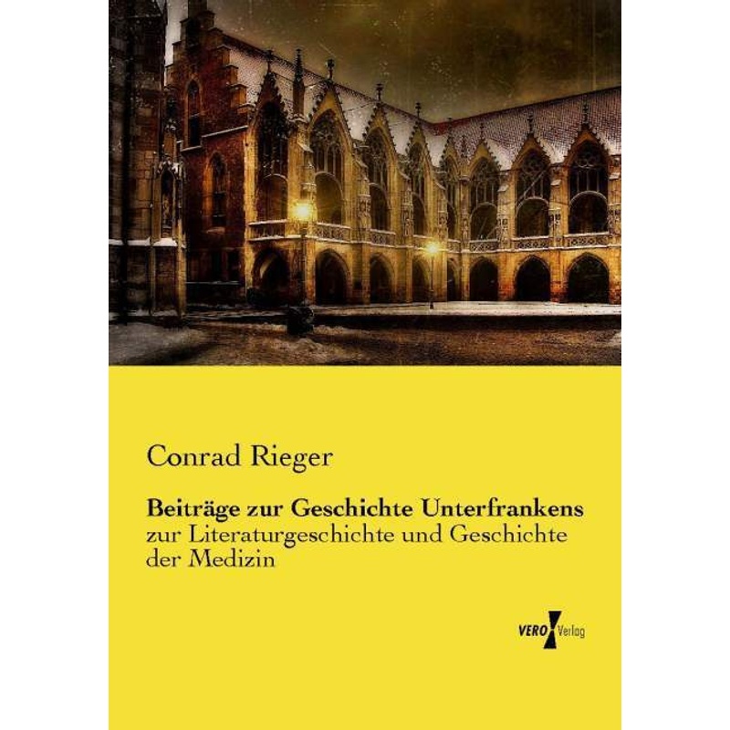Beiträge zur Geschichte Unterfrankens - Conrad Rieger, Kartoniert (TB) von Vero Verlag in hansebooks GmbH