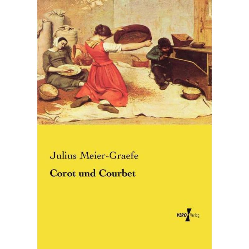 Corot Und Courbet - Julius Meier-Graefe, Kartoniert (TB) von Vero Verlag in hansebooks GmbH