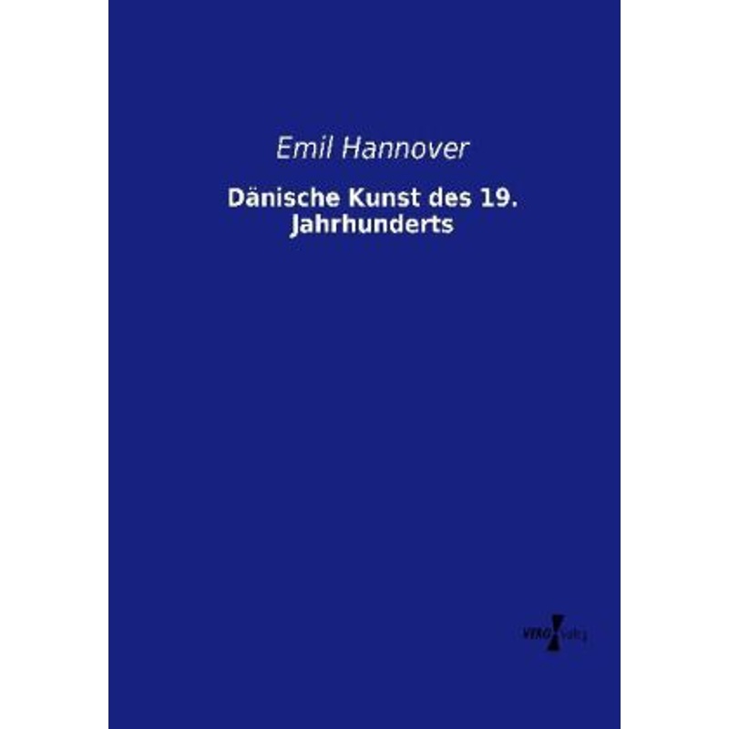 Dänische Kunst des 19. Jahrhunderts - Emil Hannover, Kartoniert (TB) von Vero Verlag in hansebooks GmbH