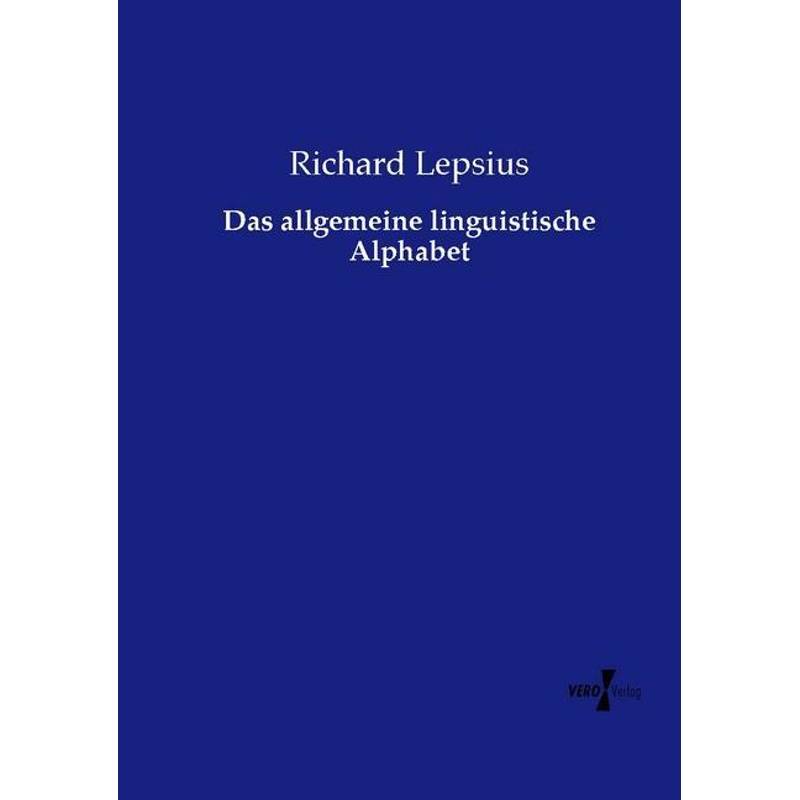 Das Allgemeine Linguistische Alphabet - Richard Lepsius, Kartoniert (TB) von Vero Verlag in hansebooks GmbH