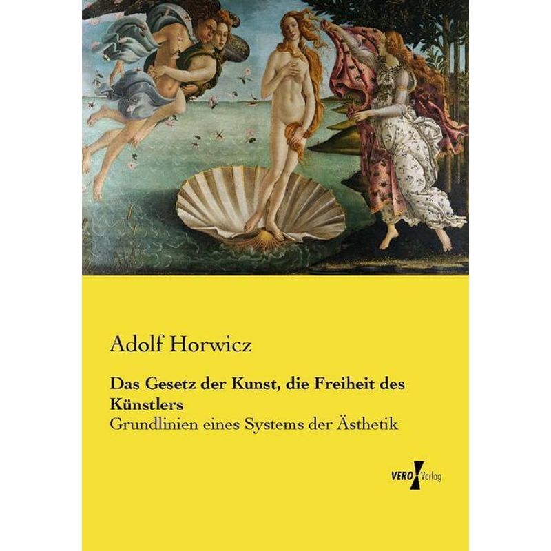 Das Gesetz Der Kunst, Die Freiheit Des Künstlers - Adolf Horwicz, Kartoniert (TB) von Vero Verlag in hansebooks GmbH