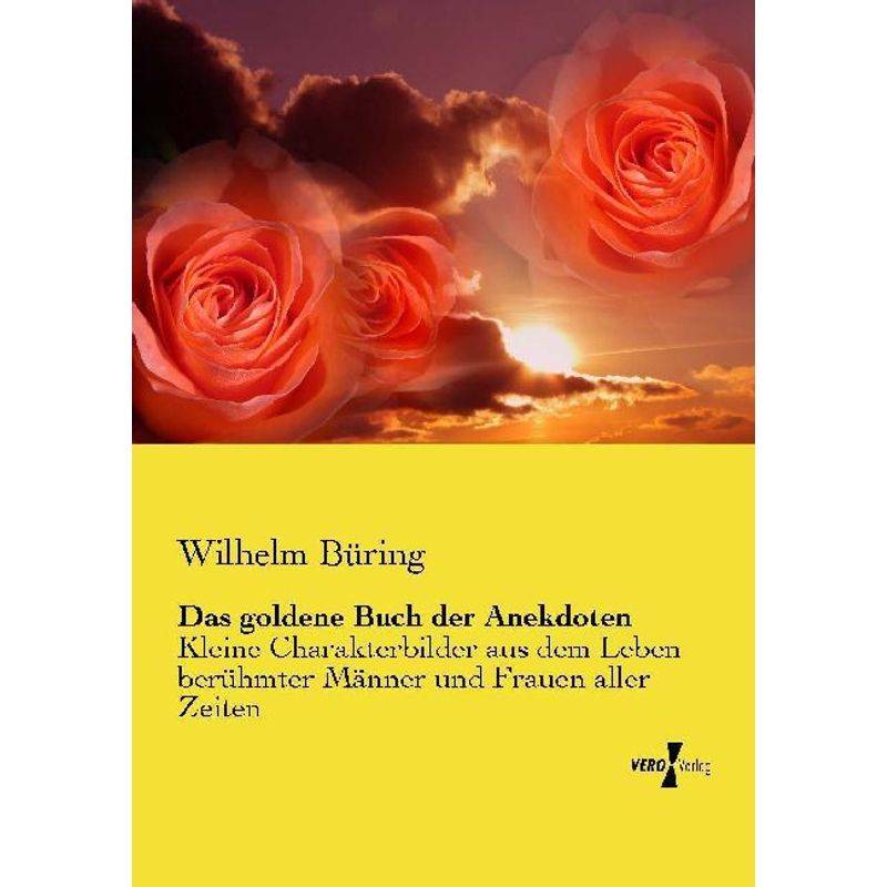 Das Goldene Buch Der Anekdoten - Wilhelm Büring, Kartoniert (TB) von Vero Verlag in hansebooks GmbH