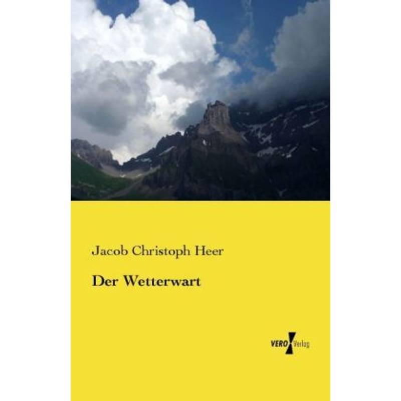 Der Wetterwart - Jakob Chr. Heer, Kartoniert (TB) von Vero Verlag in hansebooks GmbH