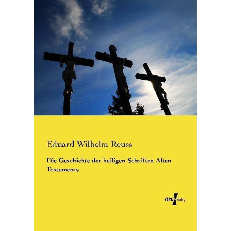 Die Geschichte Der Heiligen Schriften Alten Testaments - Eduard Wilhelm Reuss, Kartoniert (TB) von Vero Verlag in hansebooks GmbH