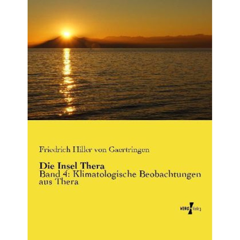 Die Insel Thera - Friedrich Hiller von Gaertringen, Kartoniert (TB) von Vero Verlag in hansebooks GmbH