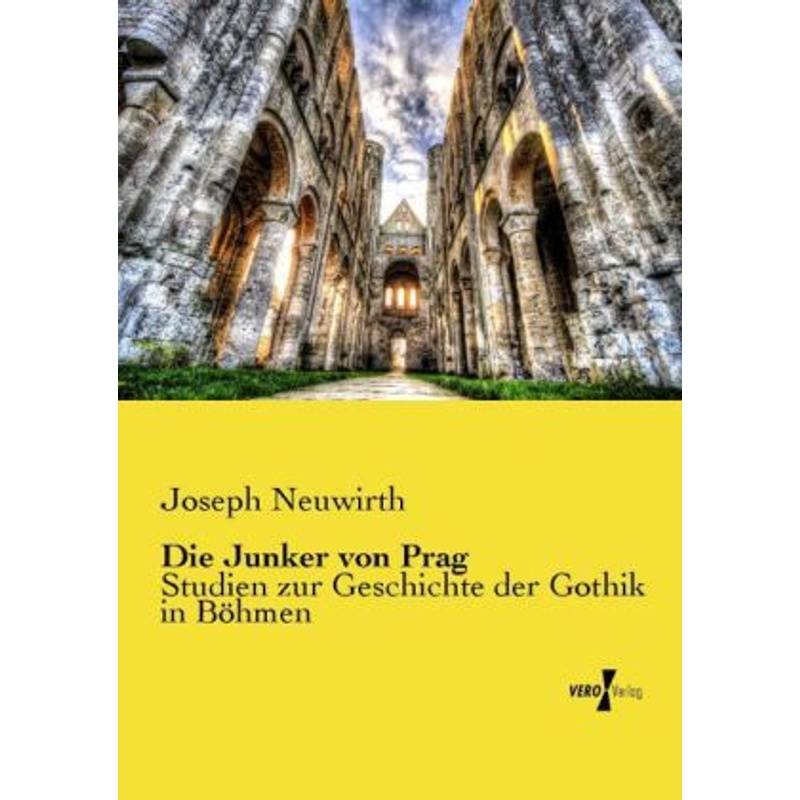 Die Junker Von Prag - Joseph Neuwirth, Kartoniert (TB) von Vero Verlag in hansebooks GmbH