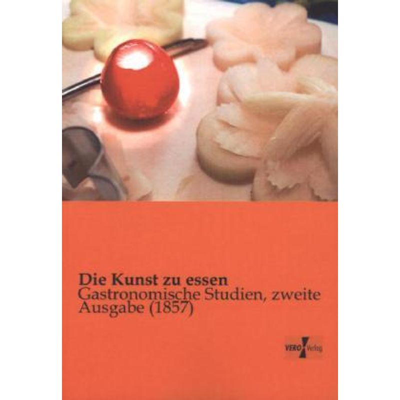 Die Kunst Zu Essen - Anonym, Kartoniert (TB) von Vero Verlag in hansebooks GmbH