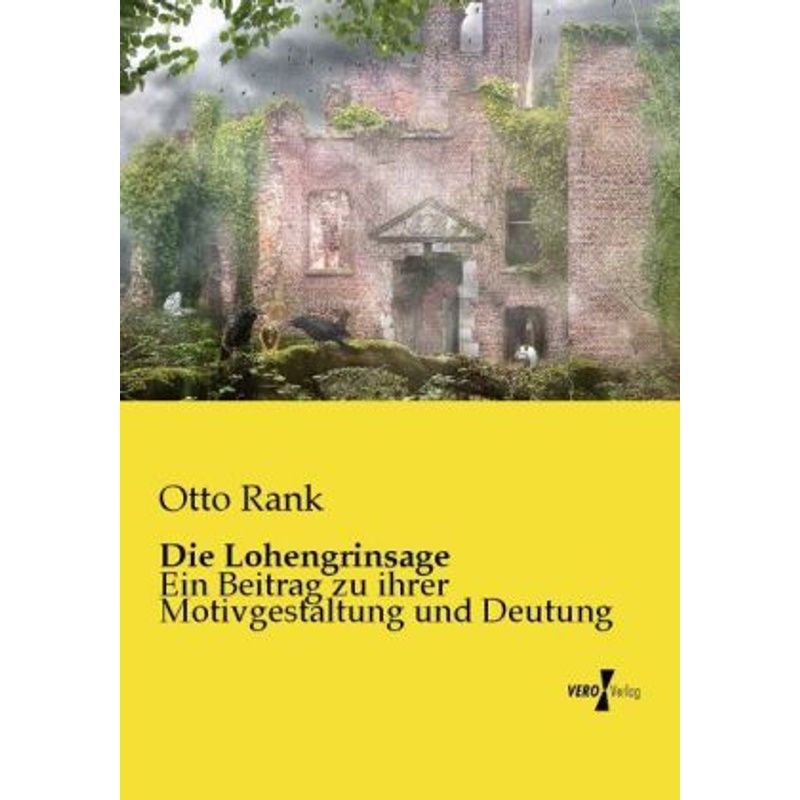 Die Lohengrinsage - Otto Rank, Kartoniert (TB) von Vero Verlag in hansebooks GmbH