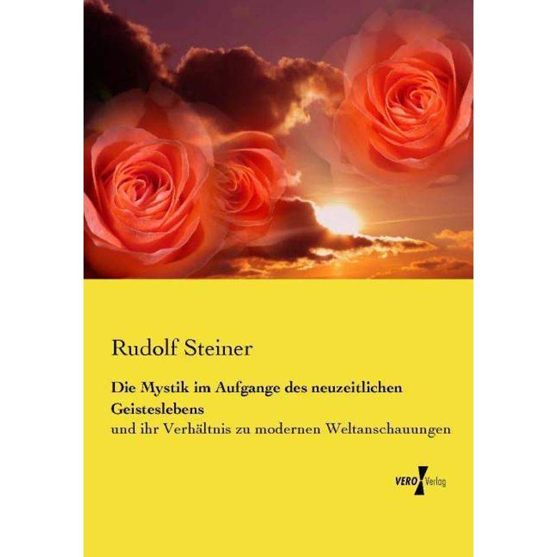 Die Mystik Im Aufgange Des Neuzeitlichen Geisteslebens - Rudolf Steiner, Kartoniert (TB) von Vero Verlag in hansebooks GmbH