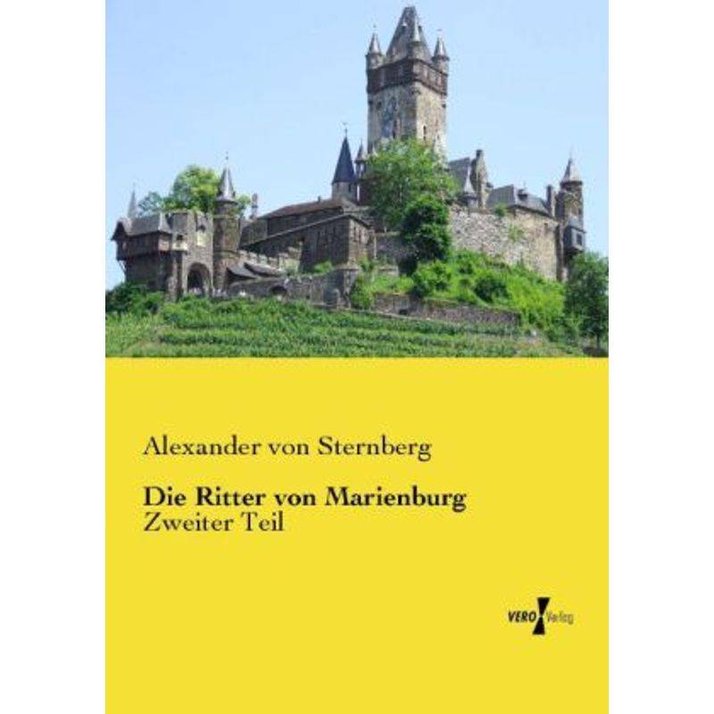 Die Ritter Von Marienburg - Alexander von Ungern-Sternberg, Kartoniert (TB) von Vero Verlag in hansebooks GmbH
