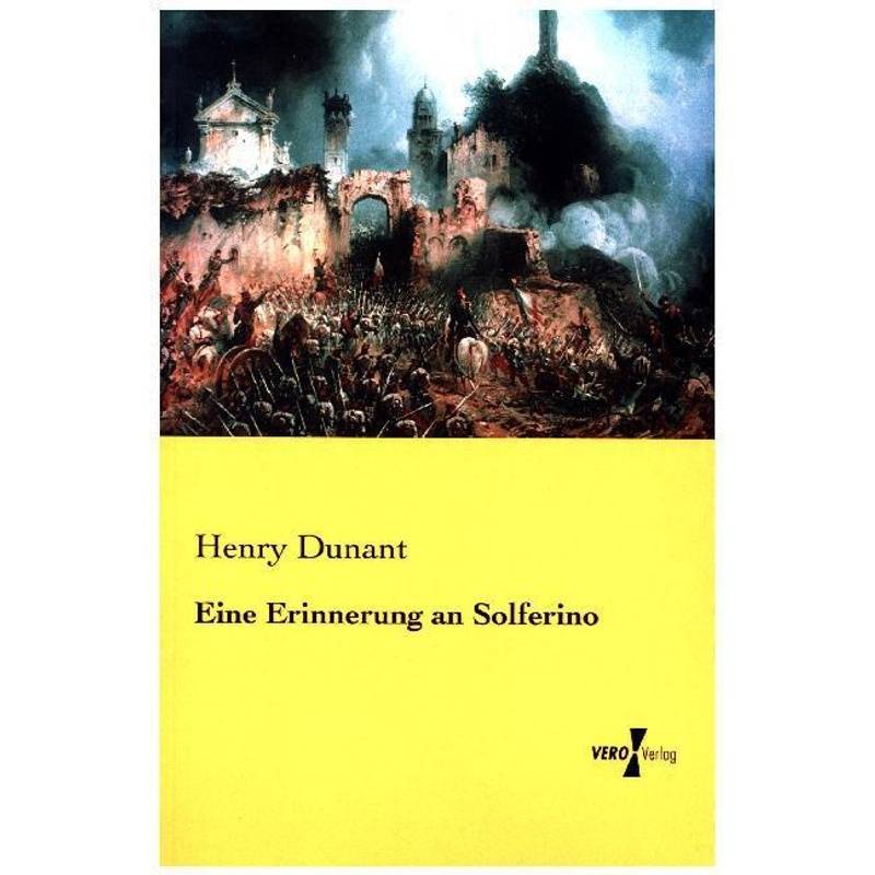 Eine Erinnerung An Solferino - Henry Dunant, Kartoniert (TB) von Vero Verlag in hansebooks GmbH