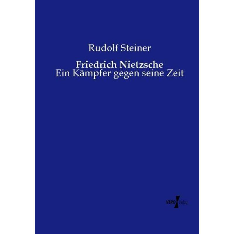 Friedrich Nietzsche - Rudolf Steiner, Kartoniert (TB) von Vero Verlag in hansebooks GmbH