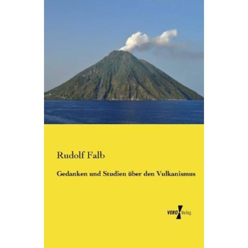 Gedanken Und Studien Über Den Vulkanismus - Rudolf Falb, Kartoniert (TB) von Vero Verlag in hansebooks GmbH