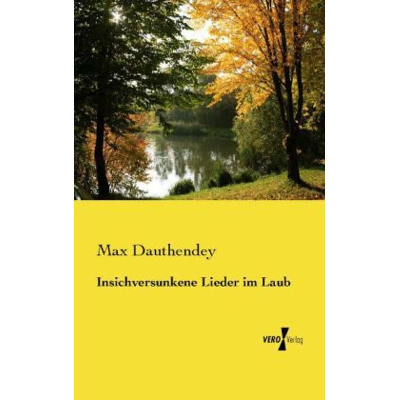 Insichversunkene Lieder Im Laub - Max Dauthendey, Kartoniert (TB) von Vero Verlag in hansebooks GmbH