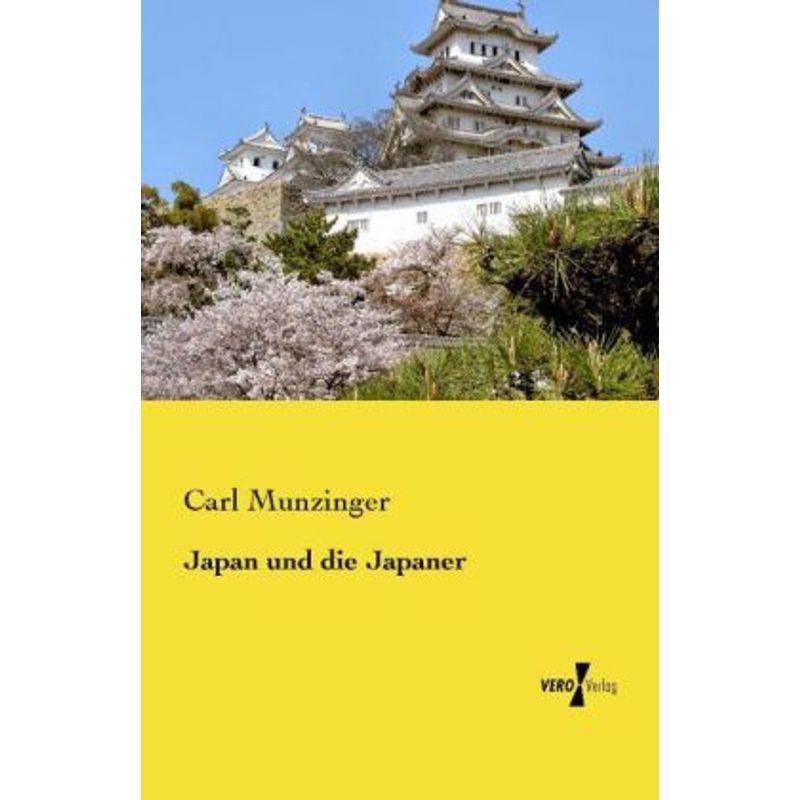 Japan Und Die Japaner - Carl Munzinger, Kartoniert (TB) von Vero Verlag in hansebooks GmbH