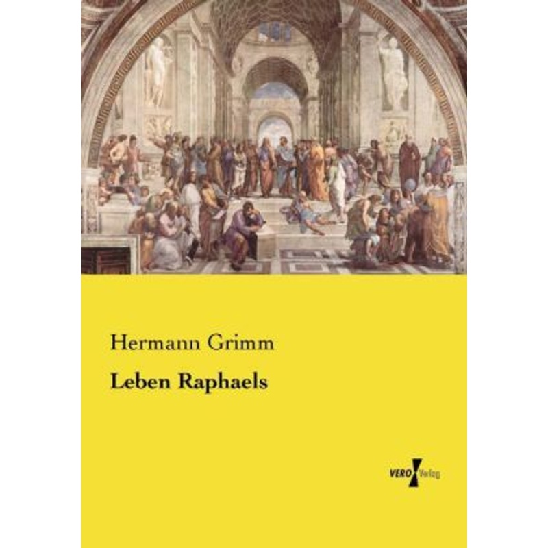 Leben Raphaels - Hermann Grimm, Kartoniert (TB) von Vero Verlag in hansebooks GmbH