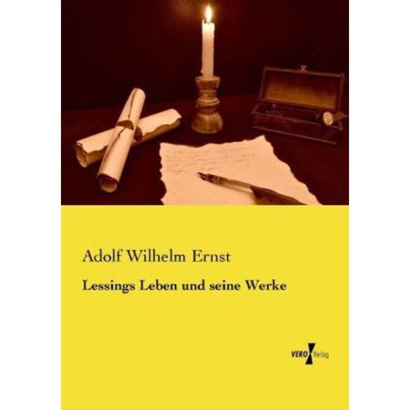 Lessings Leben Und Seine Werke - Adolf Wilhelm Ernst, Kartoniert (TB) von Vero Verlag in hansebooks GmbH