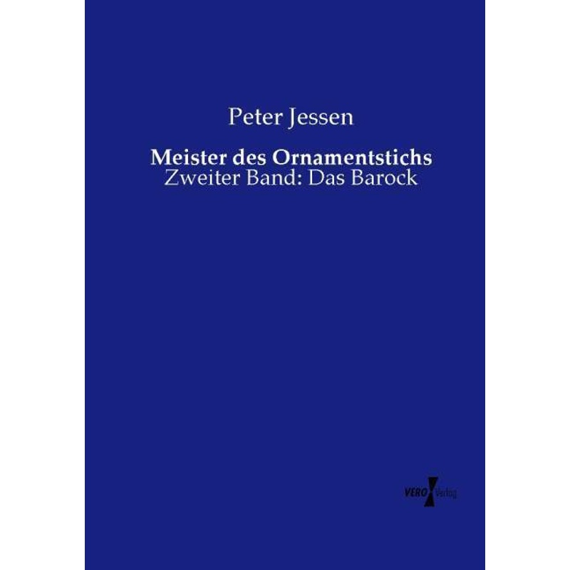 Meister Des Ornamentstichs - Peter Jessen, Kartoniert (TB) von Vero Verlag in hansebooks GmbH