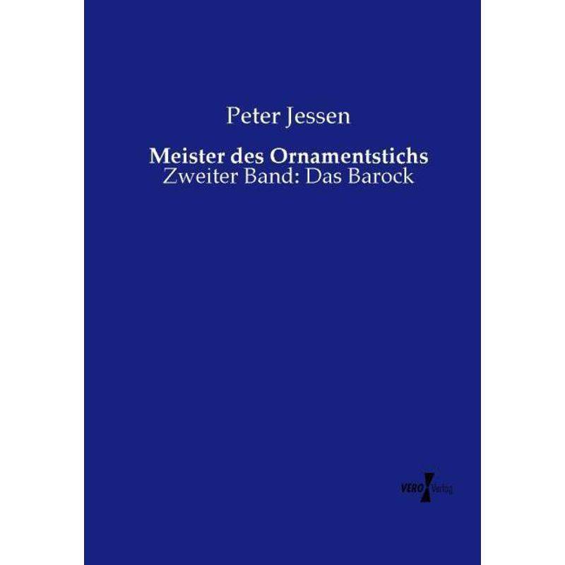 Meister Des Ornamentstichs - Peter Jessen, Kartoniert (TB) von Vero Verlag in hansebooks GmbH