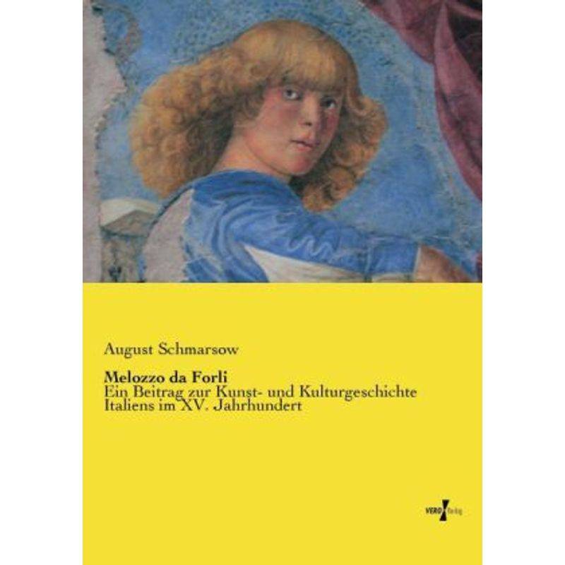 Melozzo Da Forli - August Schmarsow, Kartoniert (TB) von Vero Verlag in hansebooks GmbH