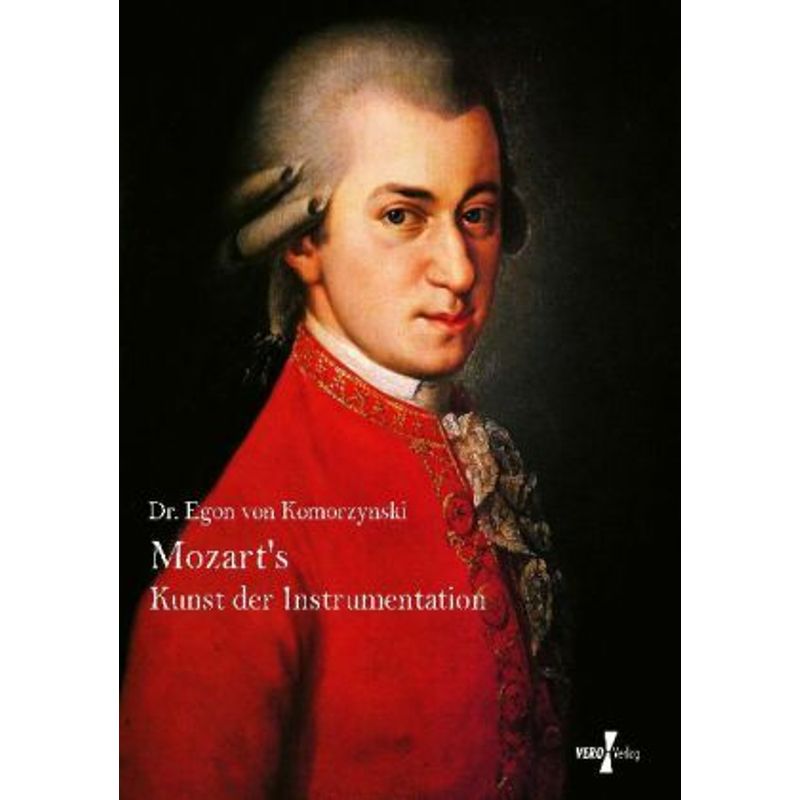 Mozarts Kunst Der Instrumentation - Egon von Komorzynski, Kartoniert (TB) von Vero Verlag in hansebooks GmbH