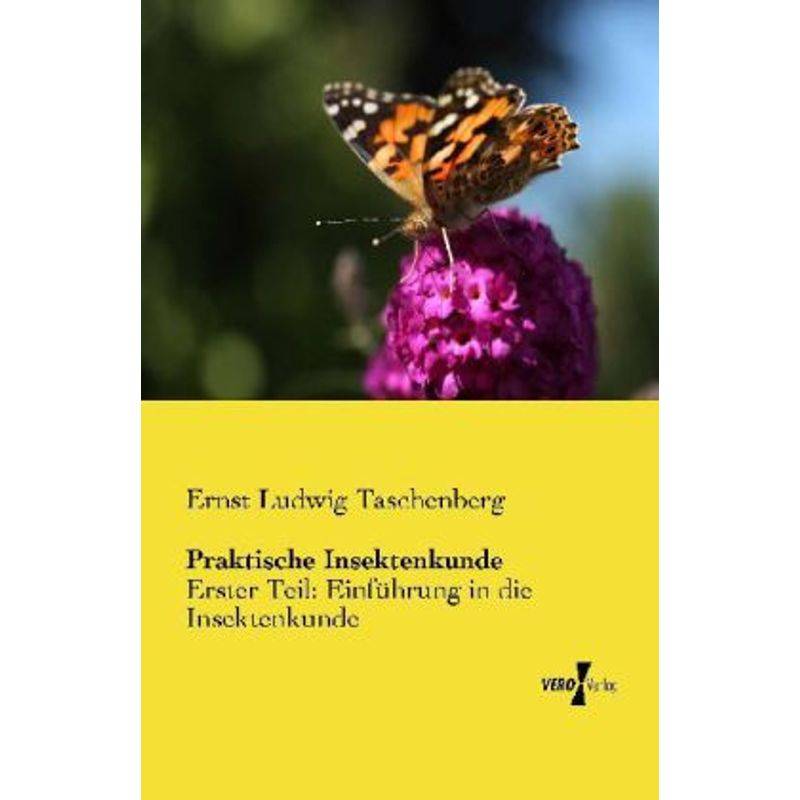 Praktische Insektenkunde - Ernst Ludwig Taschenberg, Kartoniert (TB) von Vero Verlag in hansebooks GmbH
