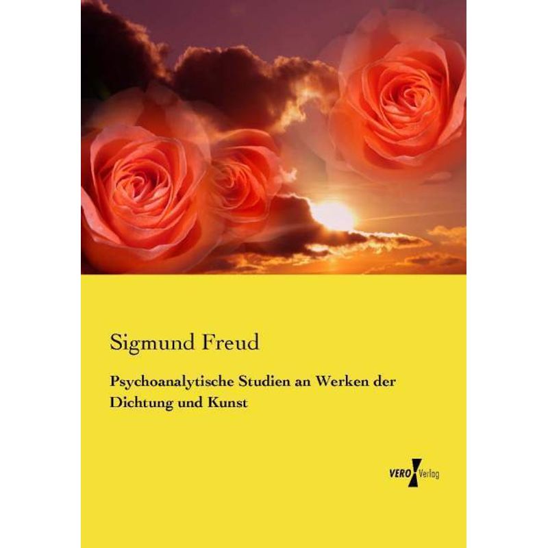 Psychoanalytische Studien An Werken Der Dichtung Und Kunst - Sigmund Freud, Kartoniert (TB) von Vero Verlag in hansebooks GmbH