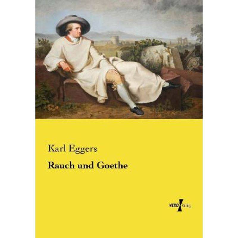 Rauch Und Goethe - Karl Eggers, Kartoniert (TB) von Vero Verlag in hansebooks GmbH