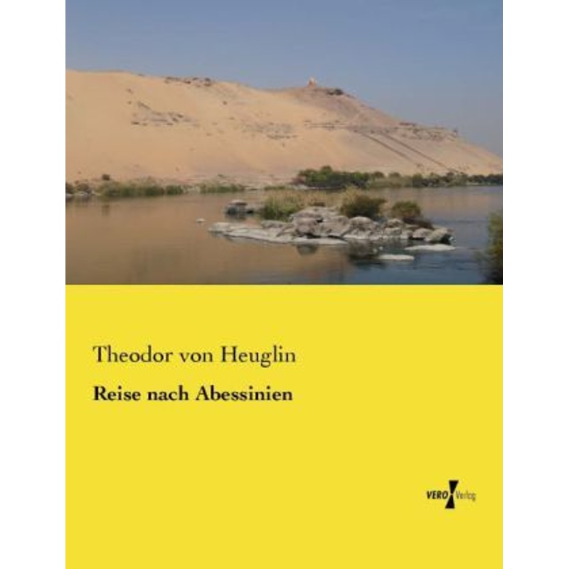 Reise nach Abessinien - Theodor von Heuglin, Kartoniert (TB) von Vero Verlag in hansebooks GmbH