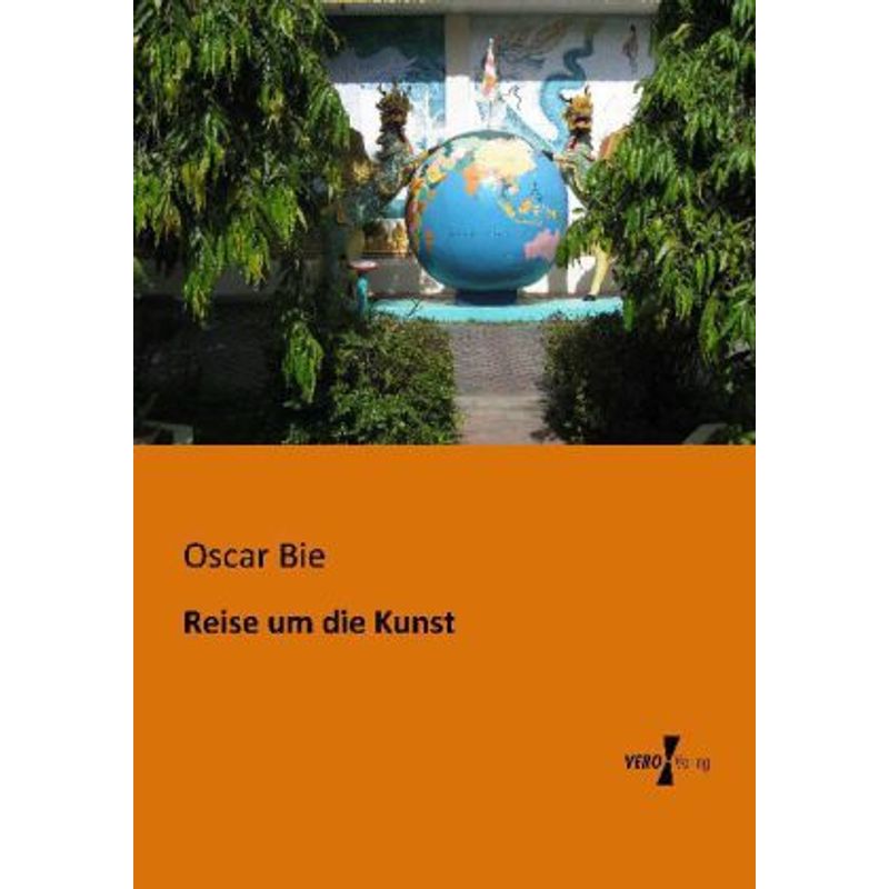 Reise Um Die Kunst - Oscar Bie, Kartoniert (TB) von Vero Verlag in hansebooks GmbH