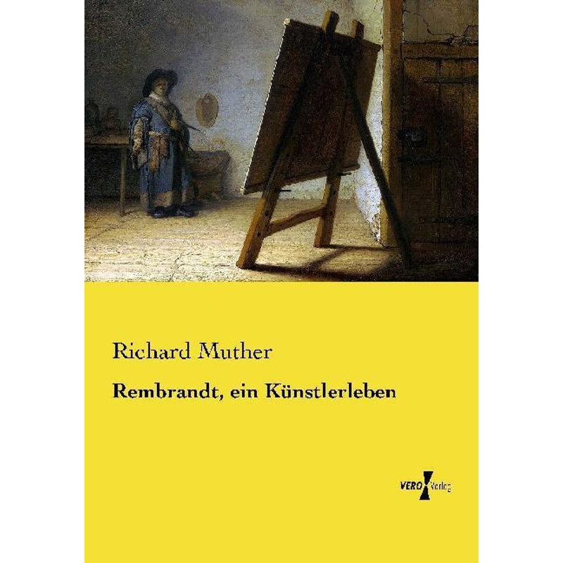 Rembrandt, ein Künstlerleben - Richard Muther, Kartoniert (TB) von Vero Verlag in hansebooks GmbH