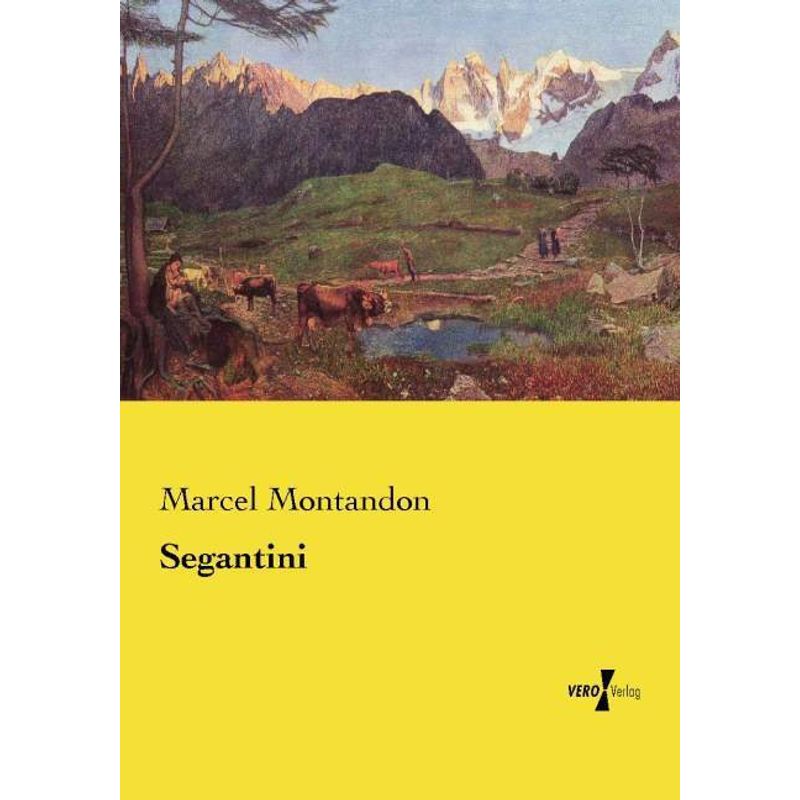 Segantini - Marcel Montandon, Kartoniert (TB) von Vero Verlag in hansebooks GmbH